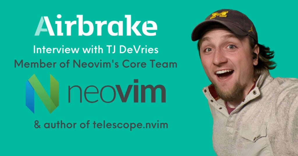 An Interview With TJ DeVries, Neovim