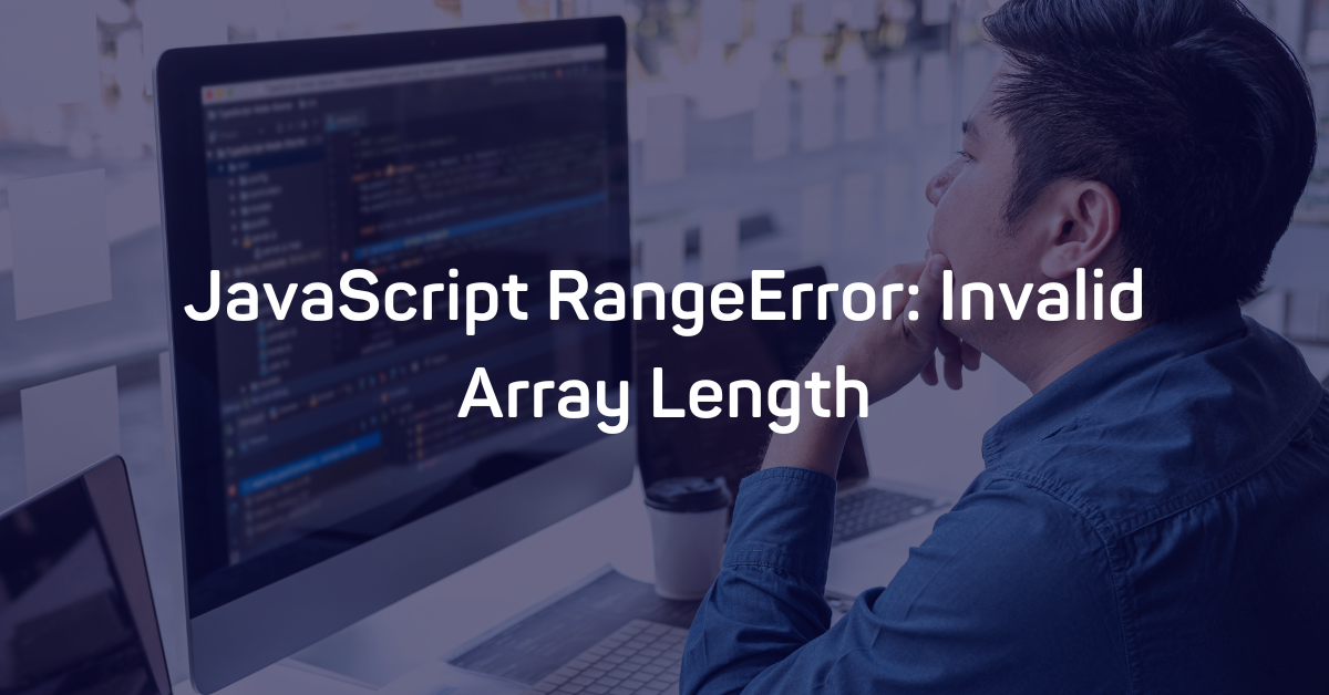 JavaScript RangeError: Invalid Array Length